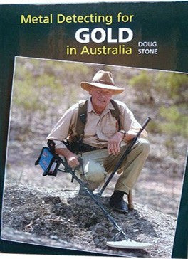 METAL DETECTING FOR GOLD IN AUSTRALIA BY DOUG STONE